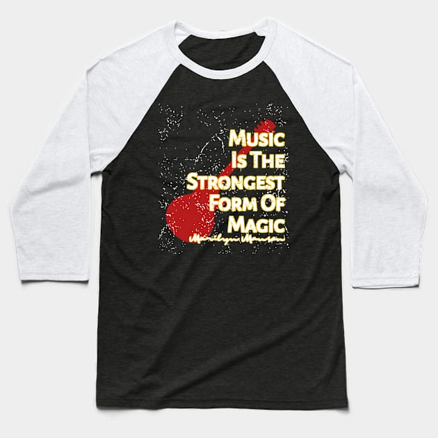 Music Is The Strongest Form Of Magic Baseball T-Shirt by radeckari25
